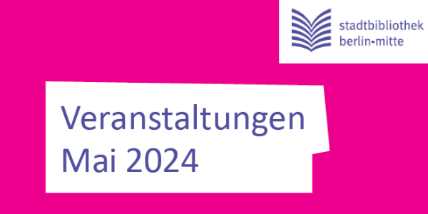 Schriftbild Veranstaltungen April 2024 Mitte mit Logo der Stadtbibliothek Mitte
