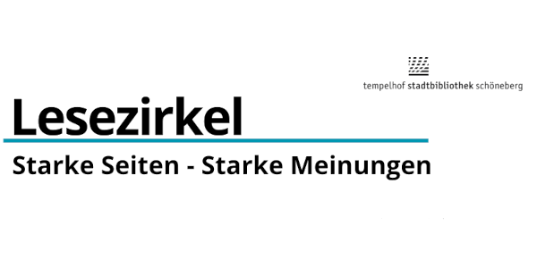 Schriftbild -  Lesezirkel Starke Seiten, Starke Meinungen- mit dem Logo der Stadtbibliothek Tempelhof-Schöneberg