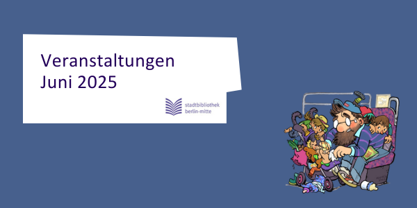 Schriftbild Veranstaltungen Juni mit einer Illustration von einem Vater, der verzweifelt sich um seine Kinder kümmert 