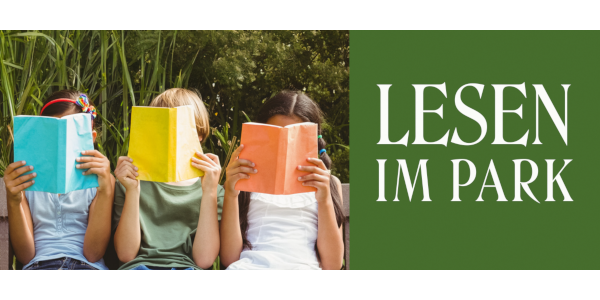 Ein Bild von drei lesenden Kindern mit Büchern vor dem Gesicht vor bewachsenem Hintergrund. Rechts der Schriftzug Lesen im Park.