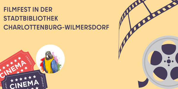 Eine Grafik von einer Filmrolle und Kinotickets, in der Ecke steht Filmfest in der Stadtbibliothek Charlottenburg-Wilmersdorf