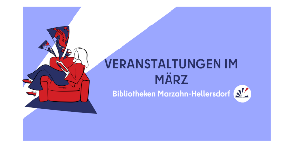Eine violett-weiße Kachel mit einer Illustration einer Frau, die auf einem roten Sessel liest. Daneben steht Veranstaltungen im März - Bibliotheken Marzahn-Hellersdorf.