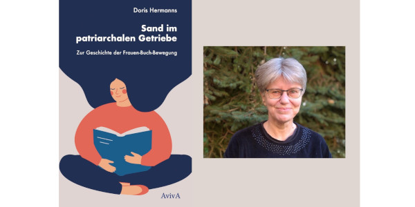 links ist das Foto der Autorin, einer älter gelesenen Frau, links ist das Cover von - Sand im Getriebe, zur Geschichte der Frauen-Buch-Bewegung.