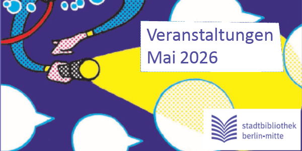 Im Hintergrund ist eine Zeichnung im Comicstil, die einen Taucher mit Taschenlampe zeigt. 
          Rechts ist ein Schriftzug - Veranstaltungen Mai 2026 - und unten rechts ist das Logo der Stadtbibliothek Mitte 