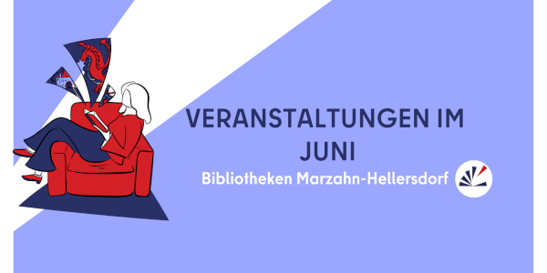 Eine violett-weiße Kachel mit einer Illustration einer Frau, die auf einem roten Sessel liest. Daneben steht Veranstaltungen im Juni - Bibliotheken Marzahn-Hellersdorf.